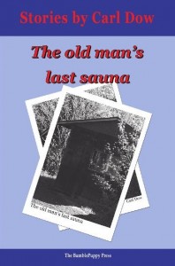 Cover of The Old Man's Last Sauna, by Carl Dow