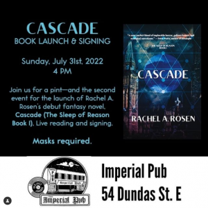 Image showing Cascade cover and text announcing book signing at The Imperial Pub on Jully 31, 2022, 54 Dundas Street East, in Toronto, starting at 4 PM. Masks Required.