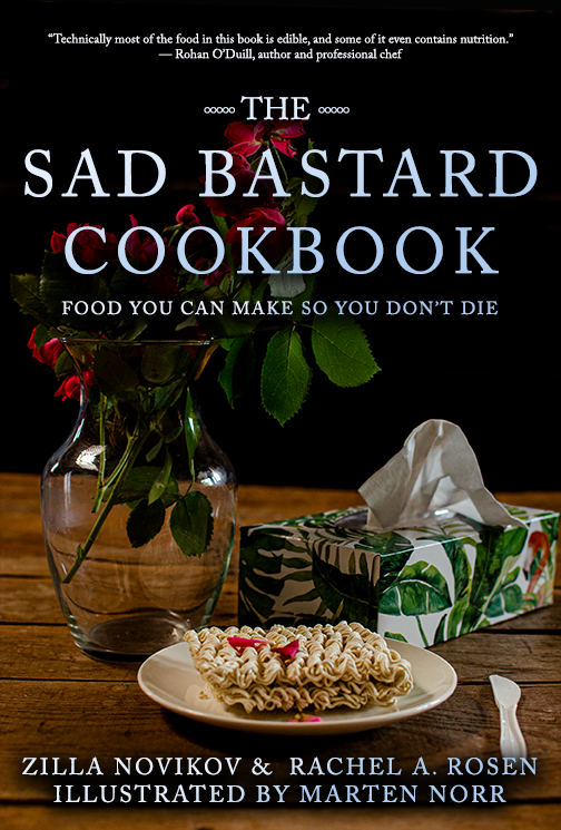 Cover of The Sad Bastard Cookbook by Zilla Novikov and Rachel A. Rosen with illustrations by Marten Norr